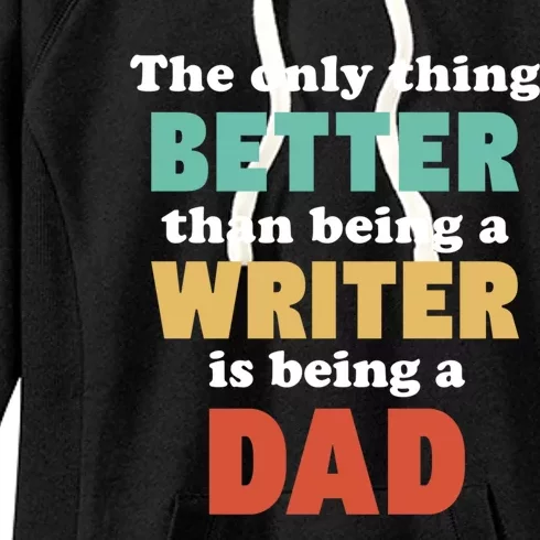 I'm A Dad And Writer Funny Fatherhood Funny Dad Gift Women's Fleece Hoodie