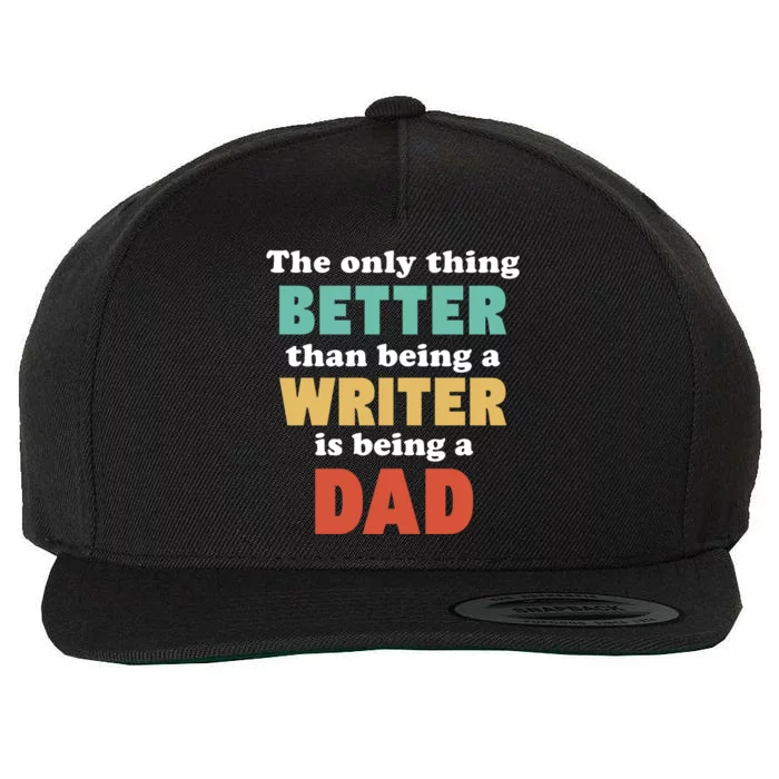 I'm A Dad And Writer Funny Fatherhood Funny Dad Gift Wool Snapback Cap