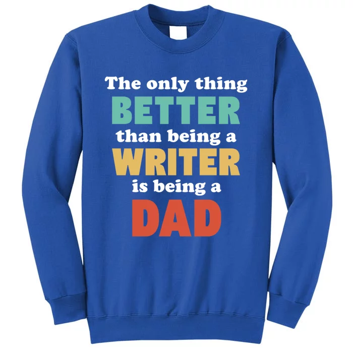 I'm A Dad And Writer Funny Fatherhood Funny Dad Gift Tall Sweatshirt