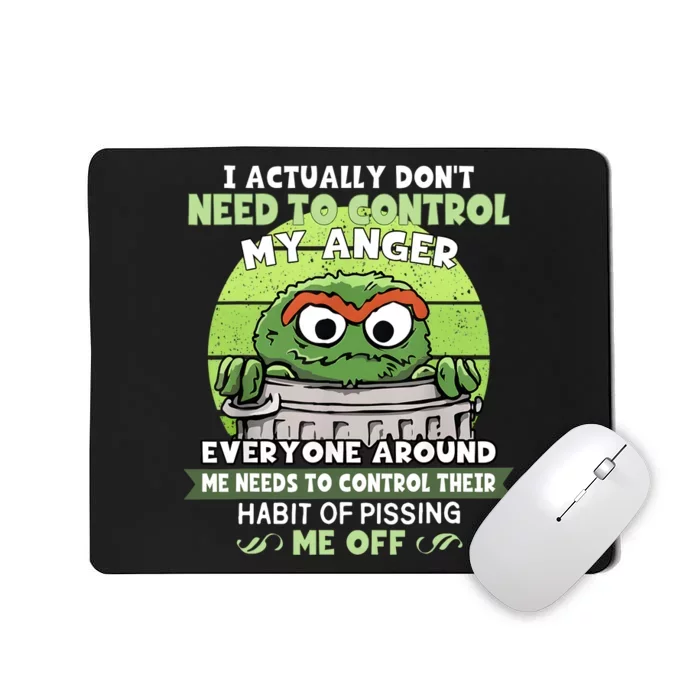 I Acctually Dont Need To Control My Anger Funny Trendy Meme Mousepad