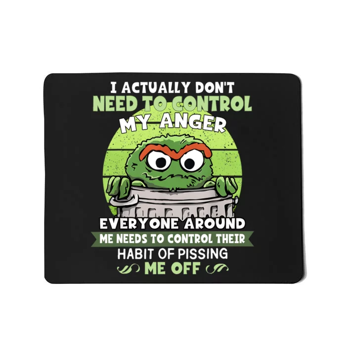 I Acctually Dont Need To Control My Anger Funny Trendy Meme Mousepad