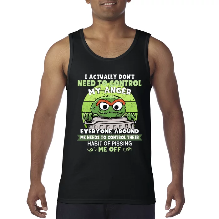 I Acctually Dont Need To Control My Anger Funny Trendy Meme Tank Top