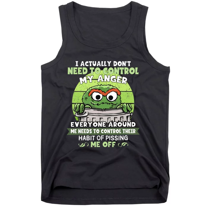 I Acctually Dont Need To Control My Anger Funny Trendy Meme Tank Top