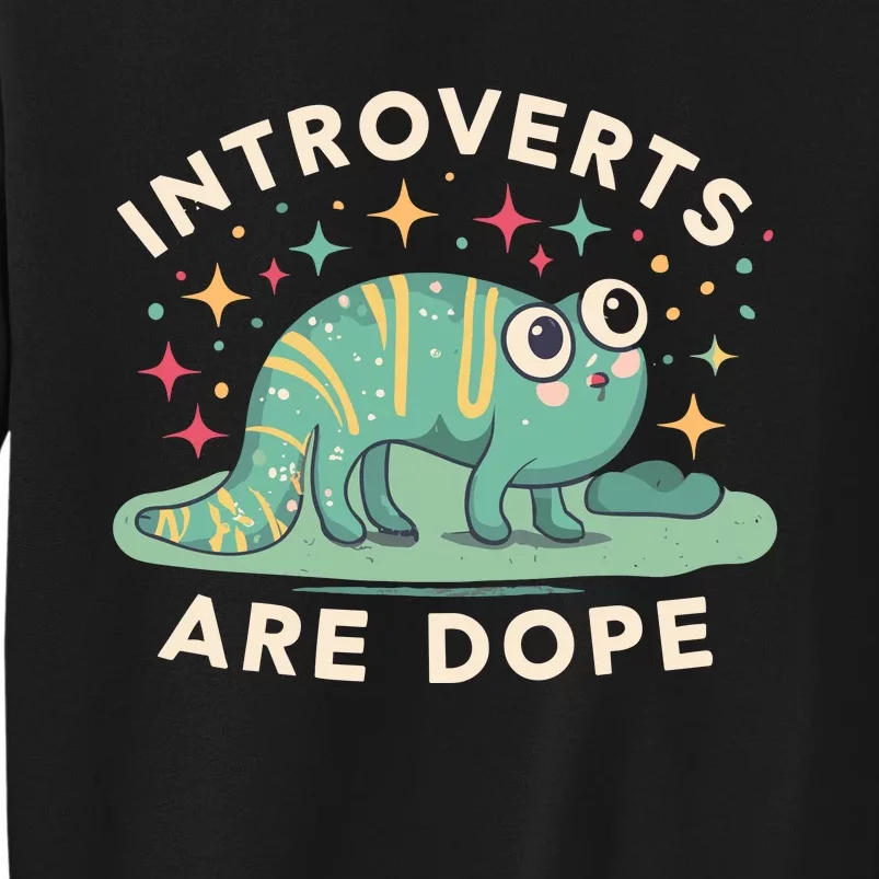 Introverts Are Dope Tall Sweatshirt