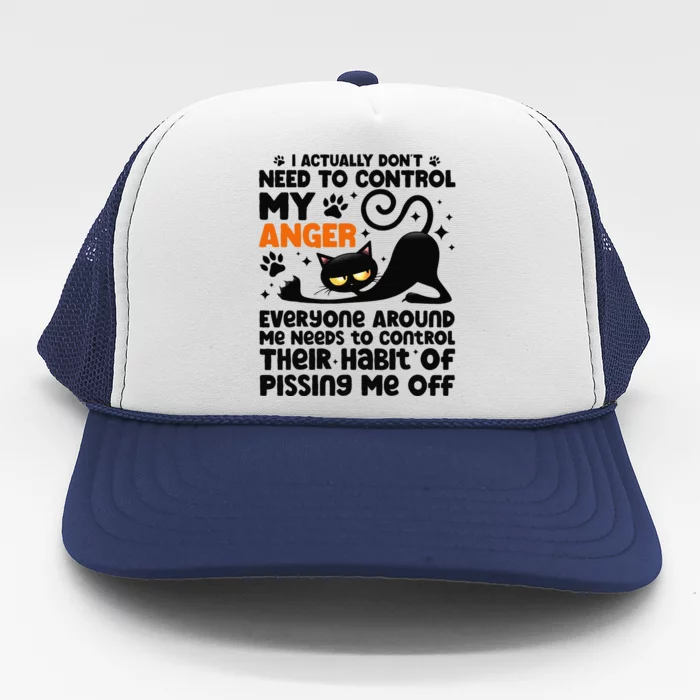 I Actually Don't Need To Control My Anger Funny Black Cat Trucker Hat