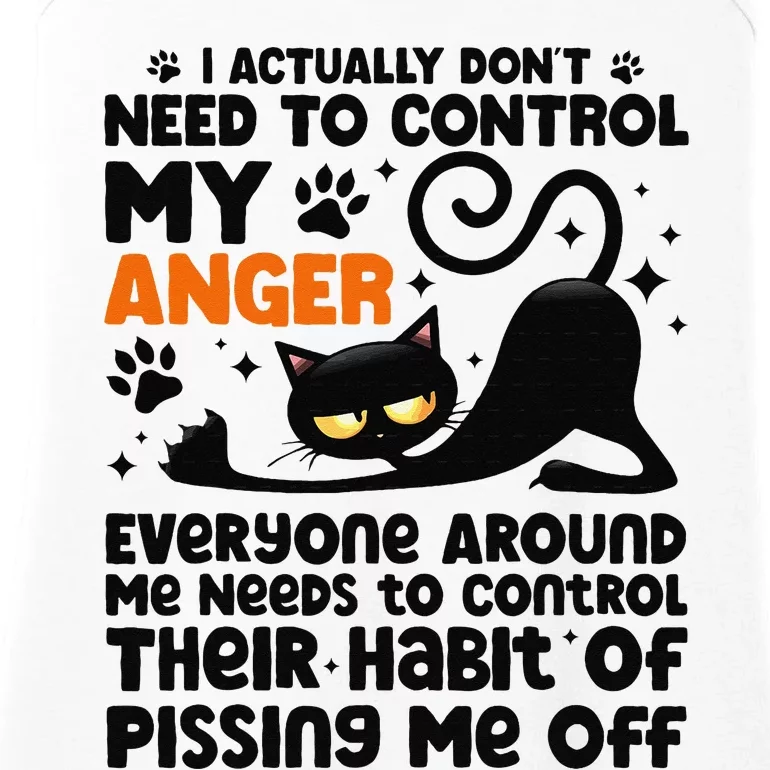 I Actually Don't Need To Control My Anger Funny Black Cat Ladies Essential Tank