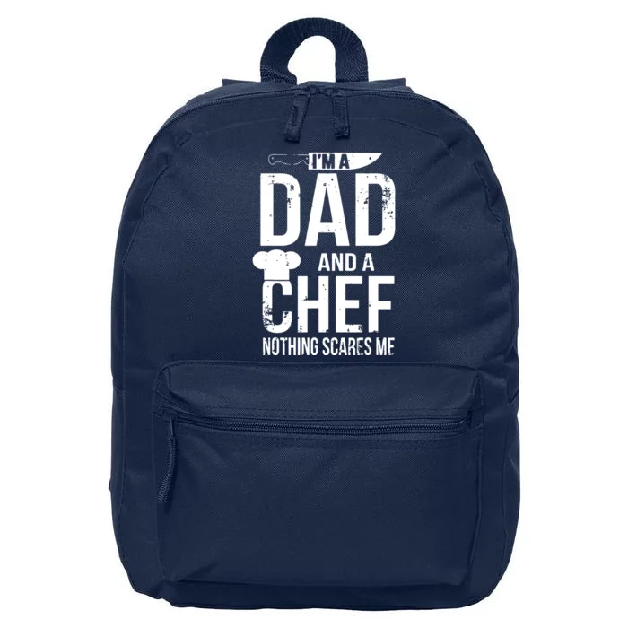 Im A Dad And A Chef Nothing Scares Me 16 in Basic Backpack