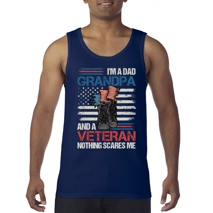 IM A Dad Grandpa And A Veteran Nothing Scares Me Tank Top