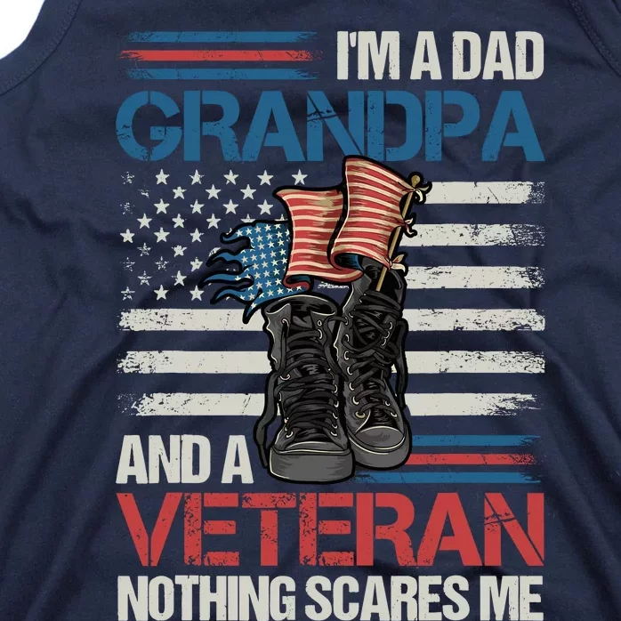 IM A Dad Grandpa And A Veteran Nothing Scares Me Tank Top