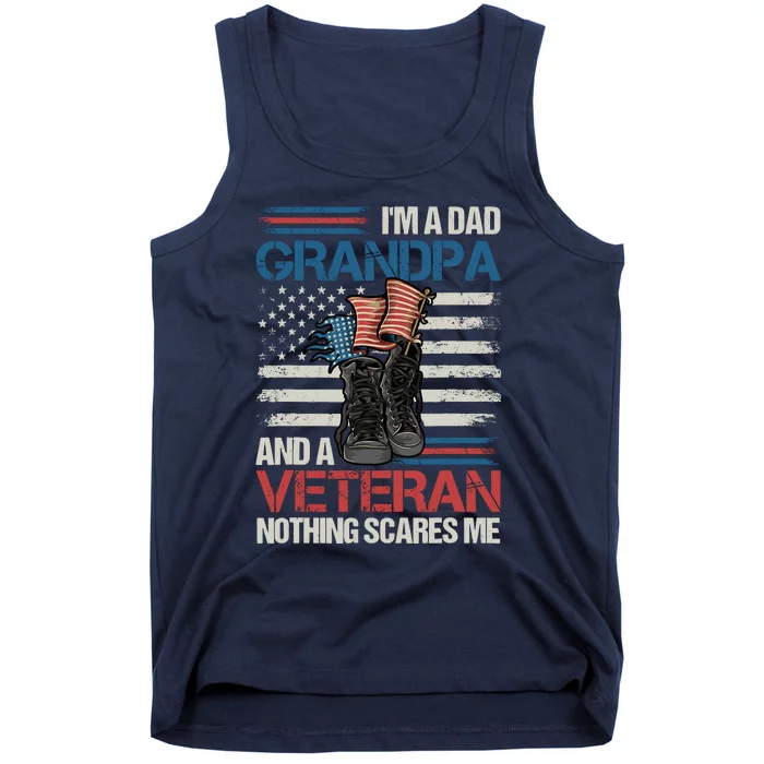 IM A Dad Grandpa And A Veteran Nothing Scares Me Tank Top