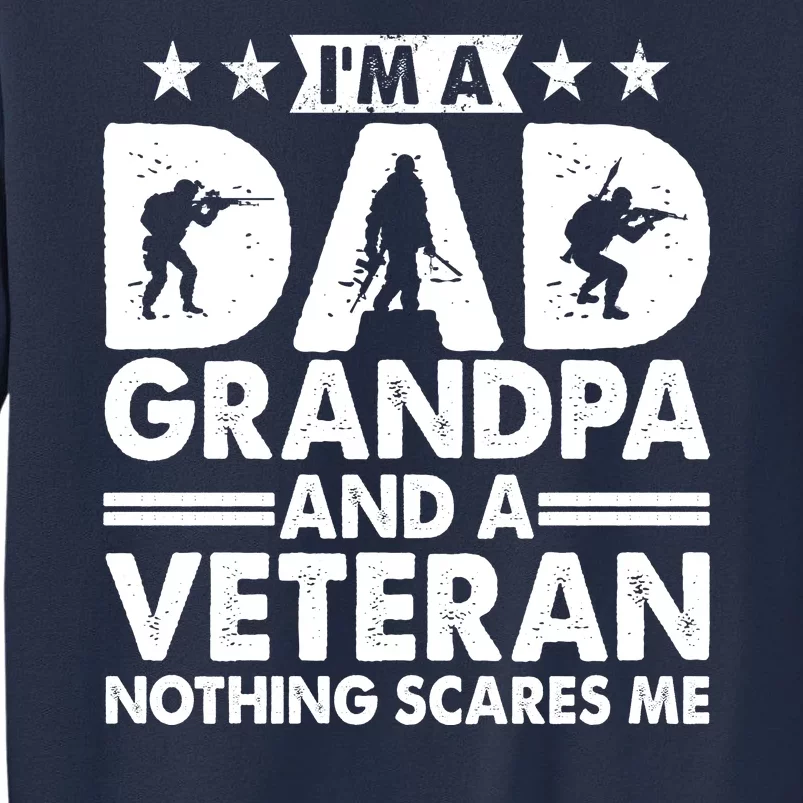 I'm A Dad Grandpa And A Veteran Nothing Scares Me Sweatshirt