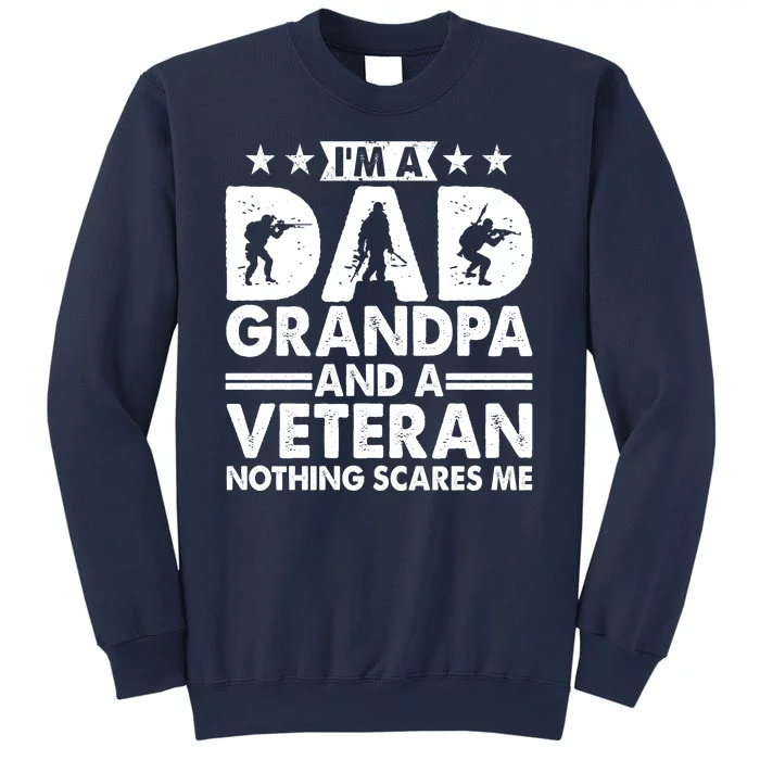 I'm A Dad Grandpa And A Veteran Nothing Scares Me Sweatshirt