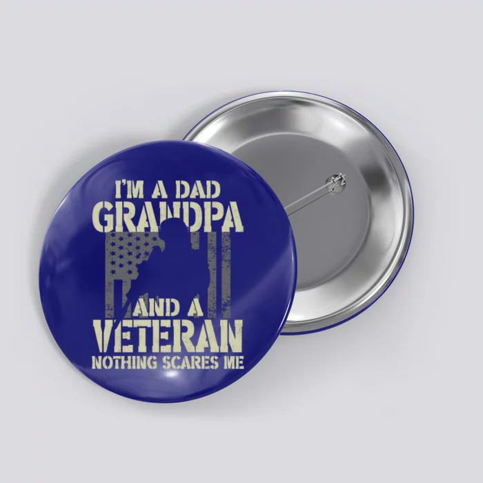 Im A Dad Grandpa And Veteran Fathers Day Funny Military Gift Button