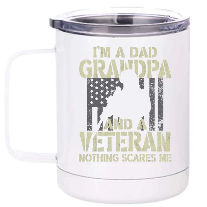 Im A Dad Grandpa And Veteran Fathers Day Funny Military Gift Front & Back 12oz Stainless Steel Tumbler Cup