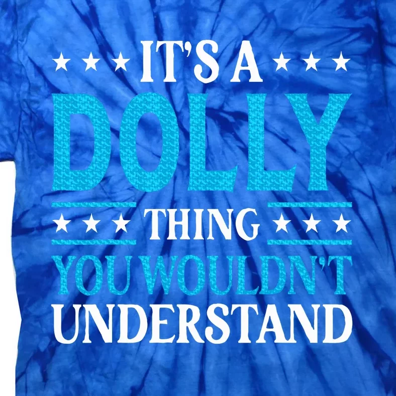 Its A Dolly Thing Wouldnt Understand Tie-Dye T-Shirt