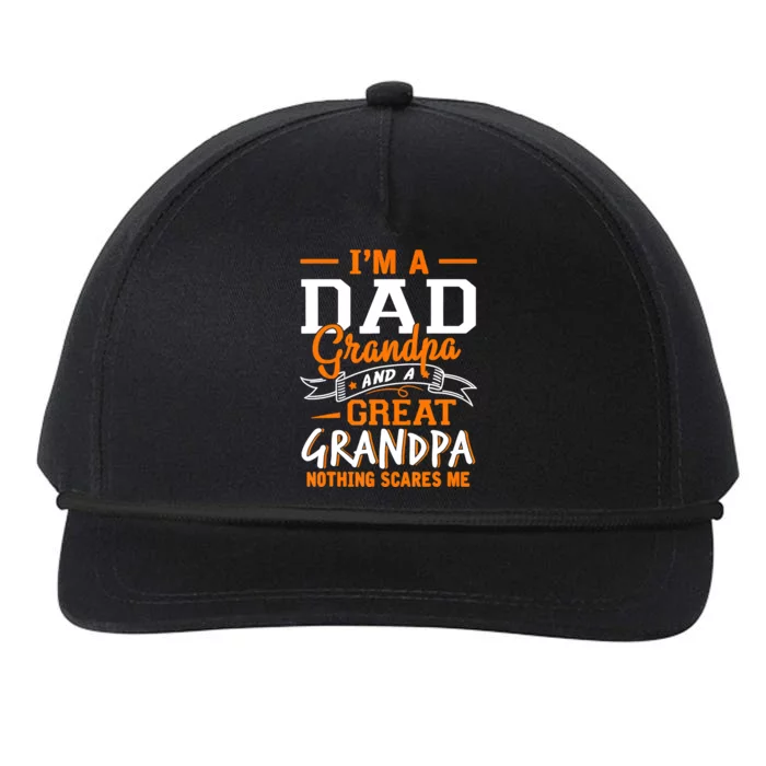 I'm A Dad Grandpa Great Nothing Scares Me Fathers Day Gift Snapback Five-Panel Rope Hat