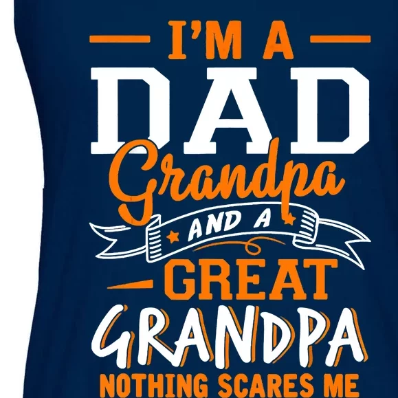 I'm A Dad Grandpa Great Nothing Scares Me Fathers Day Gift Ladies Essential Flowy Tank