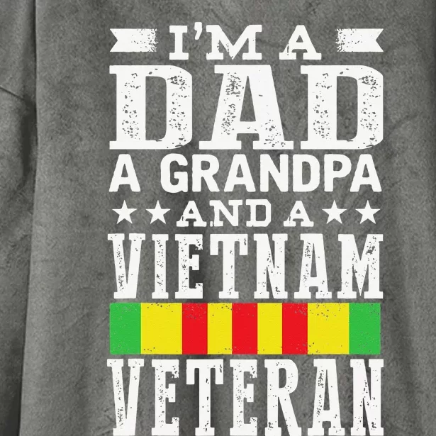 I'm A Dad Grandpa And Vietnam Veteran Father's Day Hooded Wearable Blanket