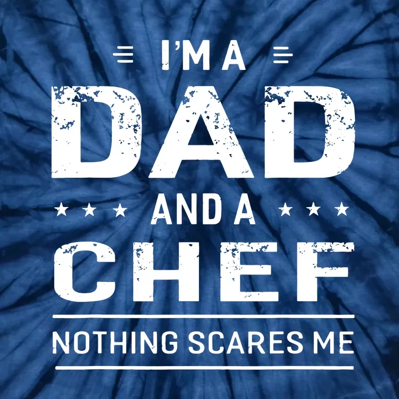 Im A Dad And Chef For Men Father Funny Gift Tie-Dye T-Shirt