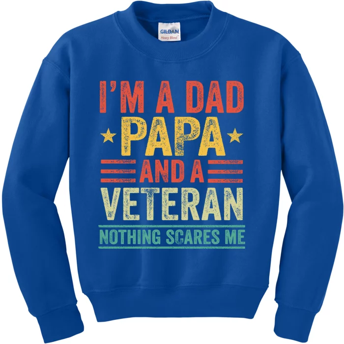 Im A Dad Papa And A Veteran Nothing Scares Me Retro Gift Kids Sweatshirt