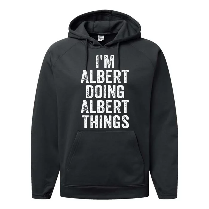 IM Albert Doing Albert Things Personalized First Name Performance Fleece Hoodie