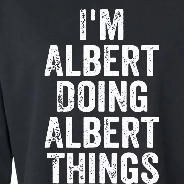 IM Albert Doing Albert Things Personalized First Name Cropped Pullover Crew