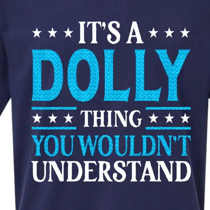 ItS A Dolly Thing WouldnT Understand Girl Name Dolly Sueded Cloud Jersey T-Shirt