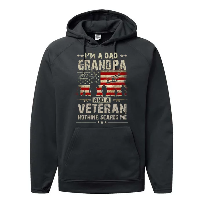 Im A Dad Grandpa And Veteran Fathers Day Papa Grandpa Performance Fleece Hoodie