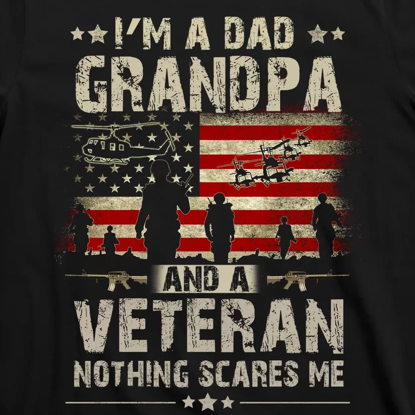 Im A Dad Grandpa And Veteran Fathers Day Papa Grandpa T-Shirt