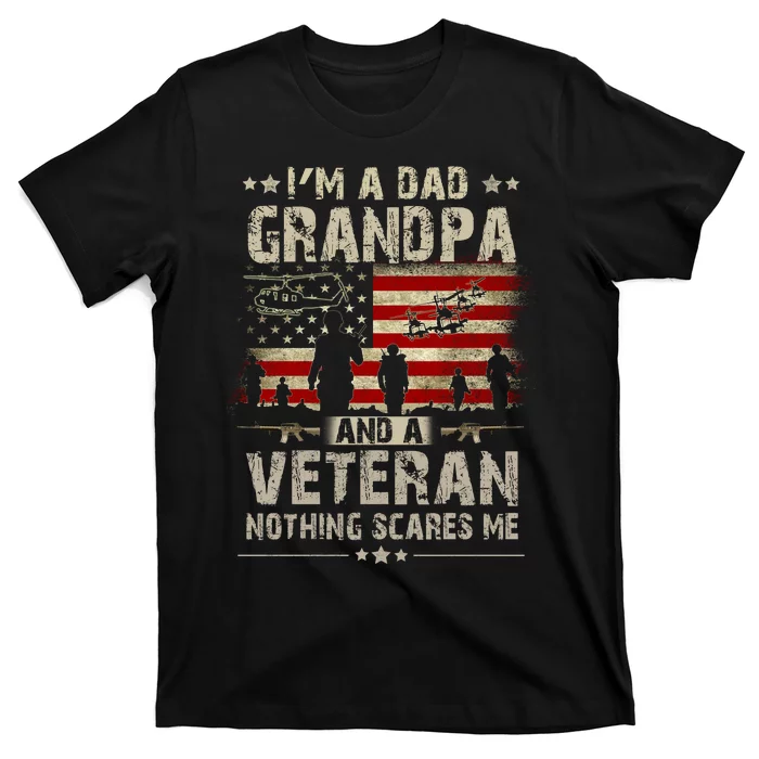 Im A Dad Grandpa And Veteran Fathers Day Papa Grandpa T-Shirt