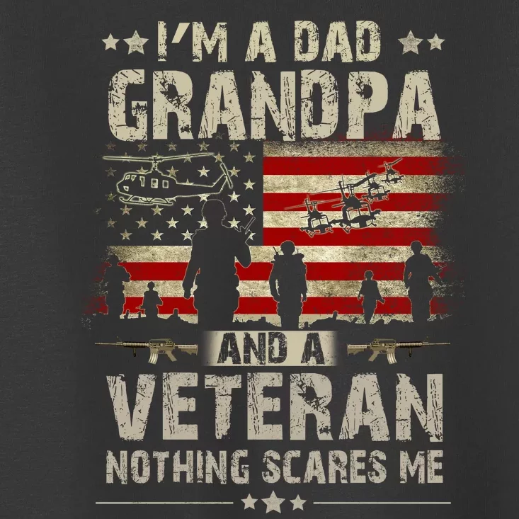 Im A Dad Grandpa And Veteran Fathers Day Papa Grandpa Toddler T-Shirt