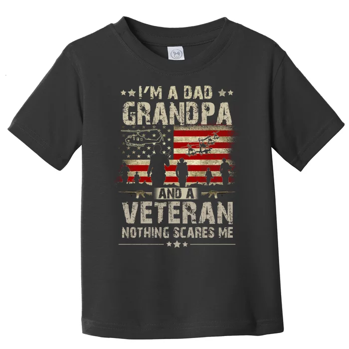 Im A Dad Grandpa And Veteran Fathers Day Papa Grandpa Toddler T-Shirt