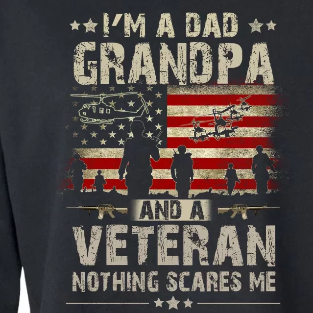 Im A Dad Grandpa And Veteran Fathers Day Papa Grandpa Cropped Pullover Crew