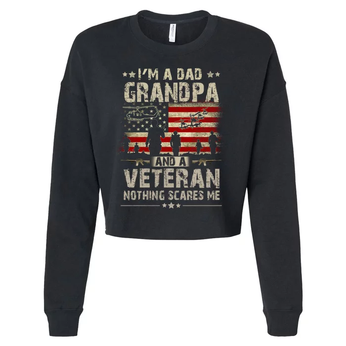 Im A Dad Grandpa And Veteran Fathers Day Papa Grandpa Cropped Pullover Crew