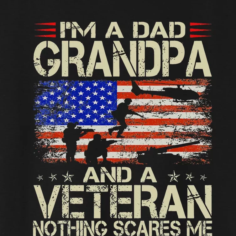 Im A Dad Grandpa And Veteran Fathers Day Papa Grandpa Gifts Women's Crop Top Tee