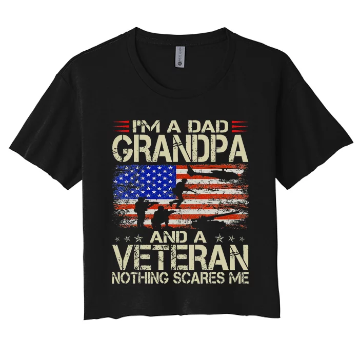 Im A Dad Grandpa And Veteran Fathers Day Papa Grandpa Gifts Women's Crop Top Tee