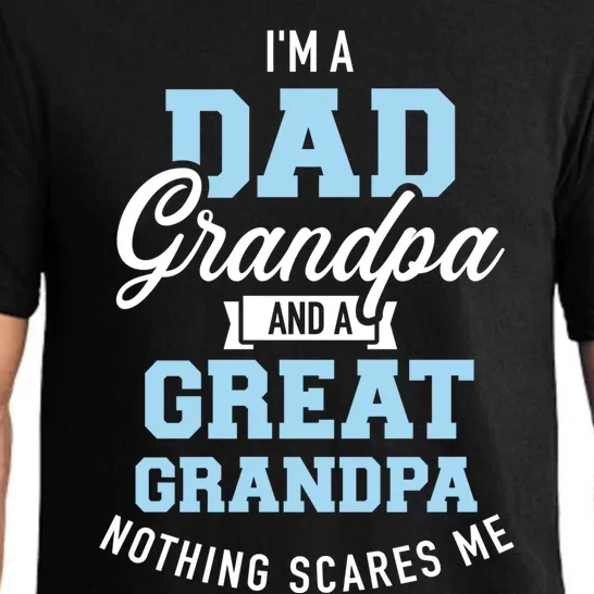 Im A Dad Grandpa And Great Grandpa Nothing Scares Me Gift Pajama Set