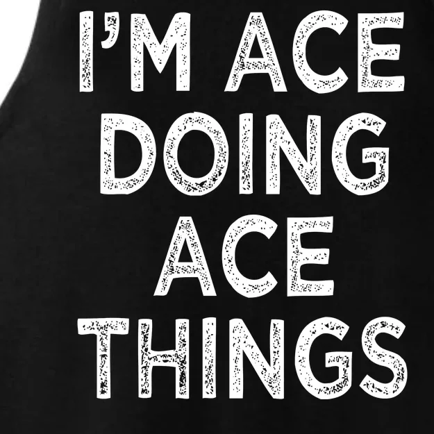 Im Ace Doing Ace Things Ladies Tri-Blend Wicking Tank