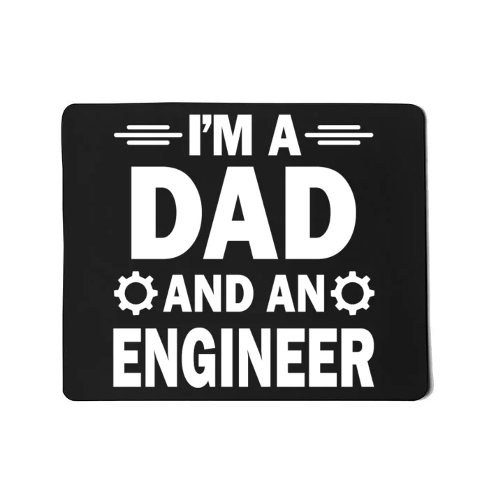 I’M A DAD AND AN ENGINEER Mousepad