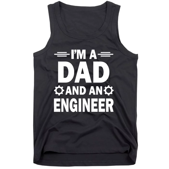 I’M A DAD AND AN ENGINEER Tank Top