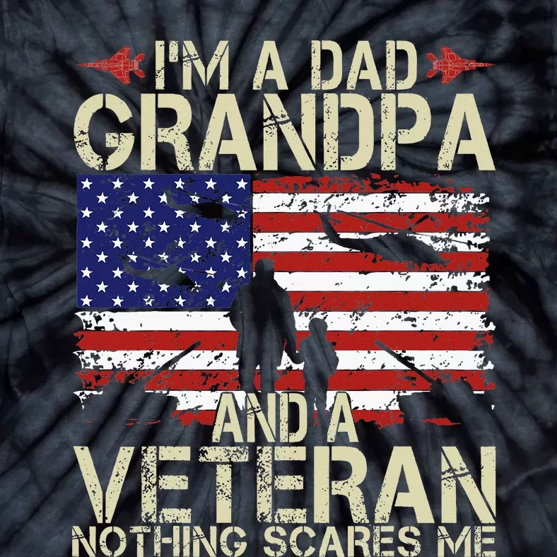 Im A Dad Grandpa And Veteran Fathers Day Papa Tie-Dye T-Shirt