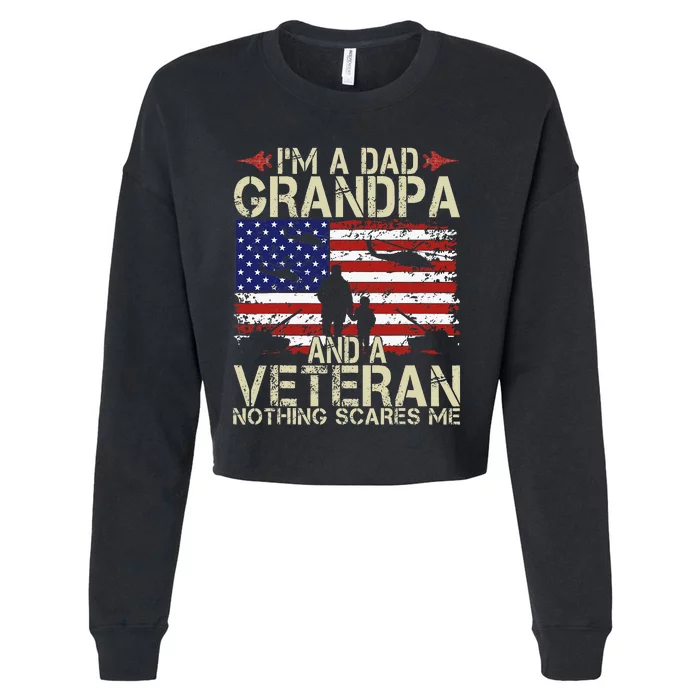 Im A Dad Grandpa And Veteran Fathers Day Papa Cropped Pullover Crew