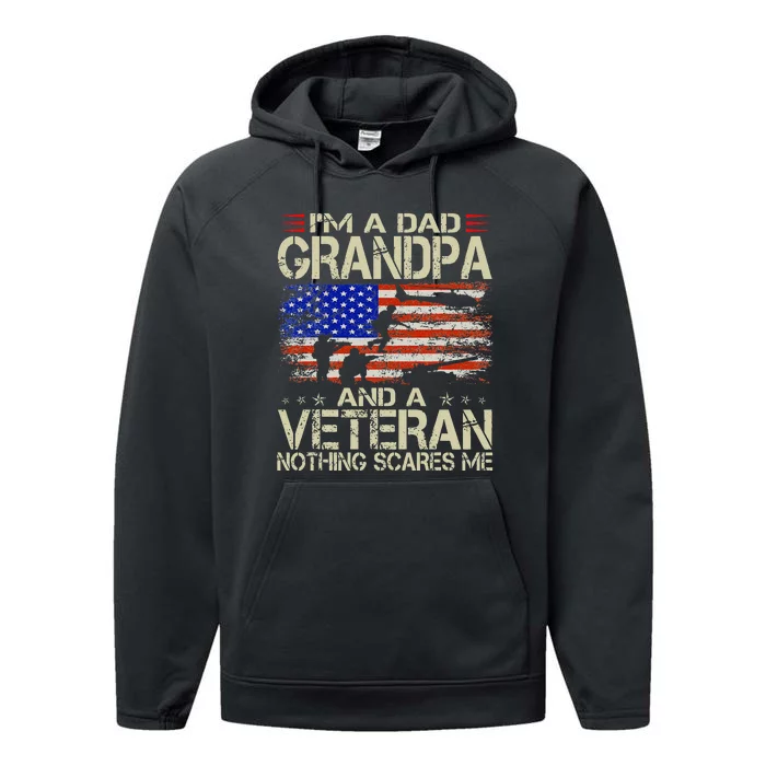 Im A Dad Grandpa And Veteran Fathers Day Papa Grandpa Gifts Performance Fleece Hoodie