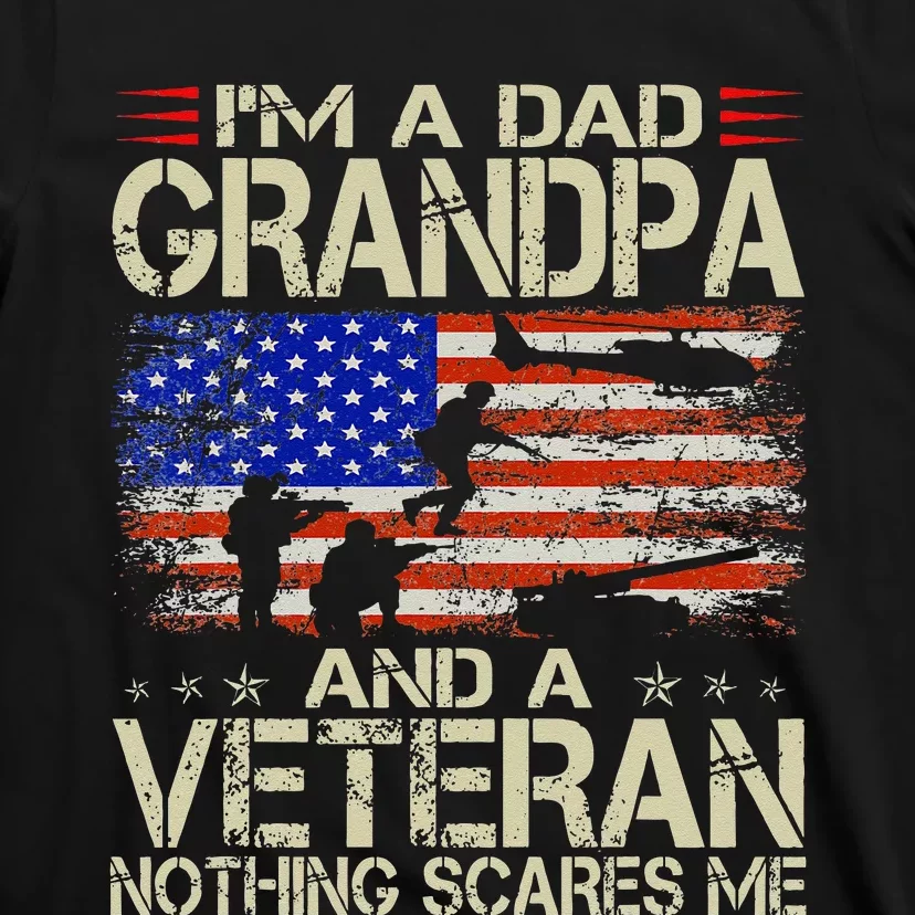 Im A Dad Grandpa And Veteran Fathers Day Papa Grandpa Gifts T-Shirt