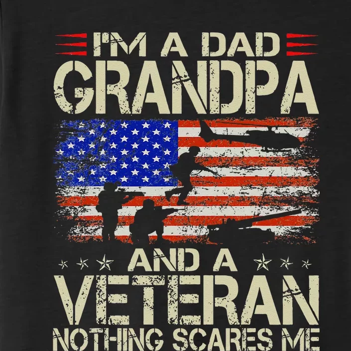 Im A Dad Grandpa And Veteran Fathers Day Papa Grandpa Gifts ChromaSoft Performance T-Shirt