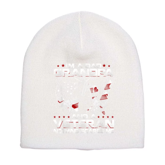 Im A Dad Grandpa And A Veteran Funny Birthday Short Acrylic Beanie