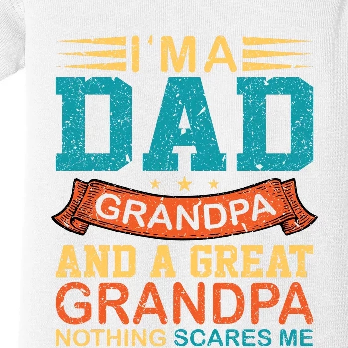 I’m A Dad Grandpa And A Great Grandpa Nothing Scares Me Baby Bodysuit