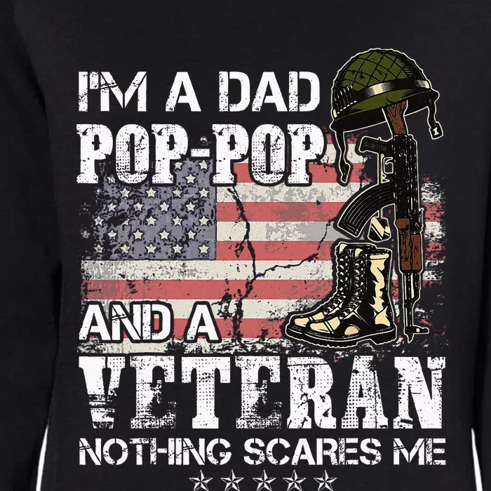 Im A Dad Pop Pop And A Veteran Nothing Scares Me Womens California Wash Sweatshirt