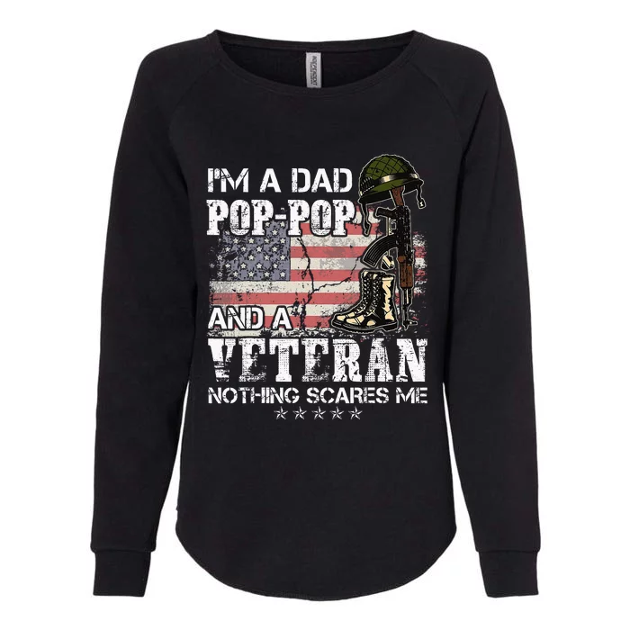 Im A Dad Pop Pop And A Veteran Nothing Scares Me Womens California Wash Sweatshirt