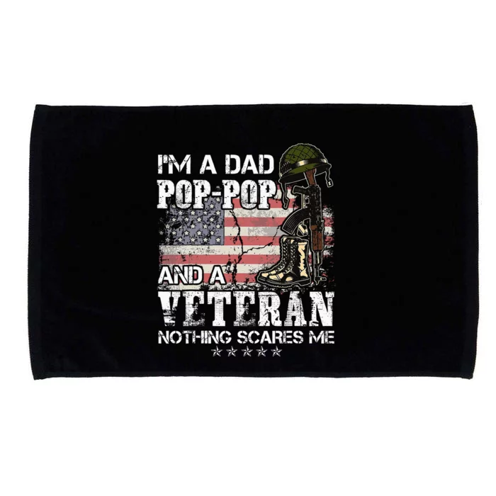 Im A Dad Pop Pop And A Veteran Nothing Scares Me Microfiber Hand Towel